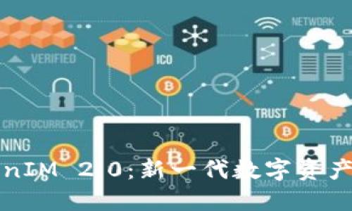 代币TokenIM 2.0:新一代数字资产管理工具