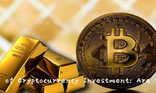 Understanding the Drawbacks of Cryptocurrency Investment: Are the Risks Worth the Rewards?