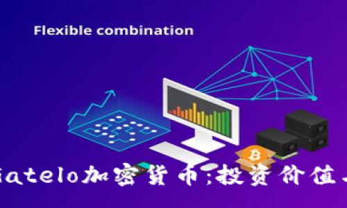 :
全面解析Gatelo加密货币：投资价值与未来展望